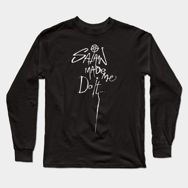 Satan Made Me Do It Long Sleeve T-Shirt by btcillustration
